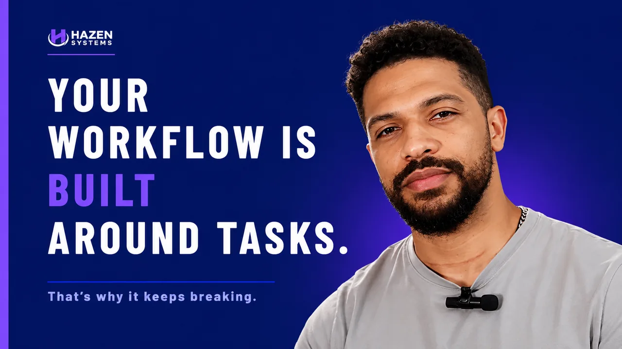 Your Workflow Is Built Around Tasks. That's Why It Keeps Breaking video thumbnail